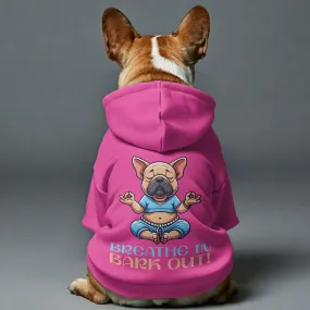 Breathe In, Bark Out!- Personalized French Bulldog Hoodies with Funny Quotes – Stylish, Cozy, and Premium 100% Cotton