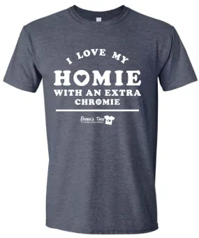 HWEC - I Love My Homie with an Extra Chromie (SUPPORTERS) - Adult - Short Sleeve Tee