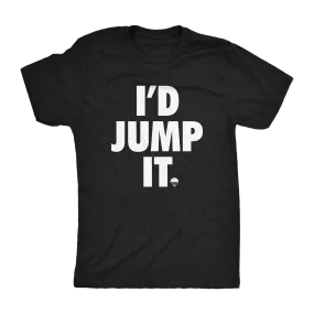 I'd Jump It Shirt