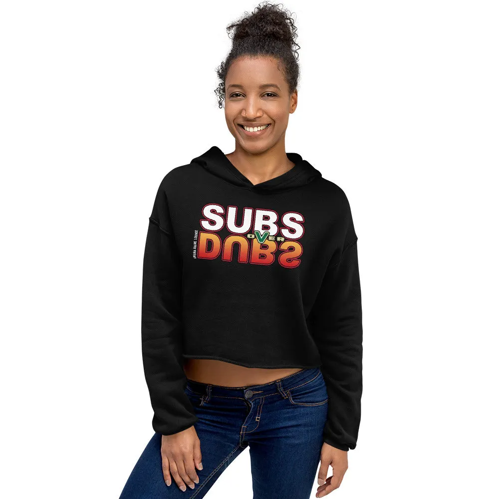 Subs Over Dubs Crop Hoodie